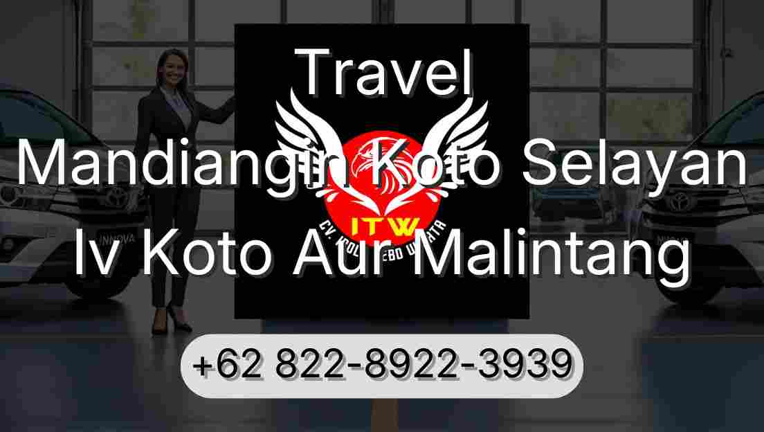 Travel Mandiangin Koto Selayan Iv Koto Aur Malintang