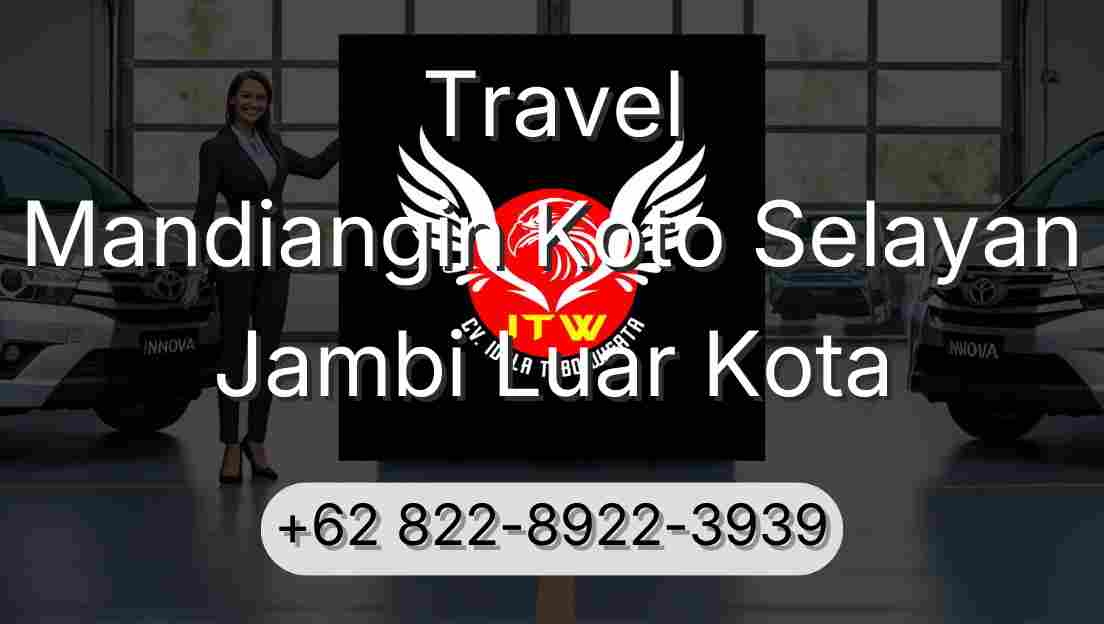 Travel Mandiangin Koto Selayan Jambi Luar Kota