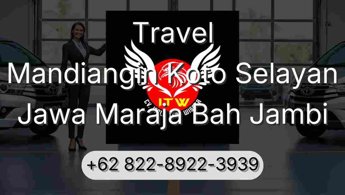 Travel Mandiangin Koto Selayan Jawa Maraja Bah Jambi