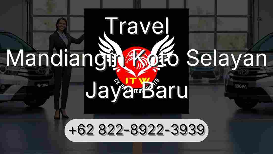 Travel Mandiangin Koto Selayan Jaya Baru