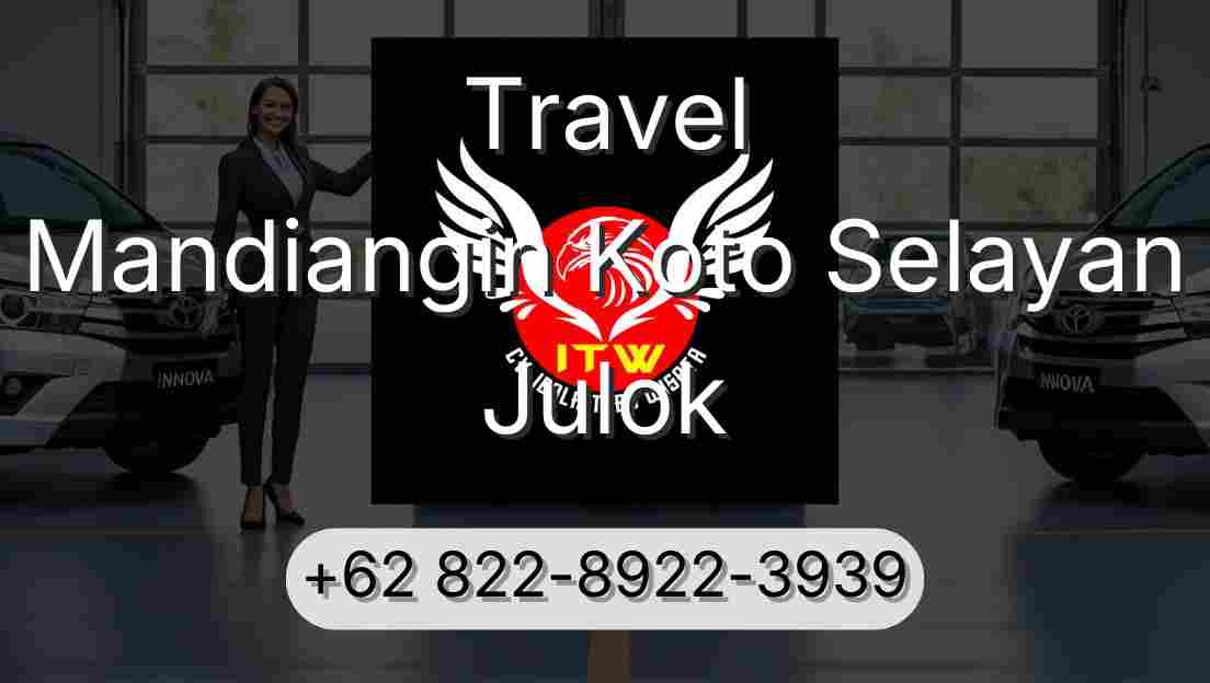 Travel Mandiangin Koto Selayan Julok