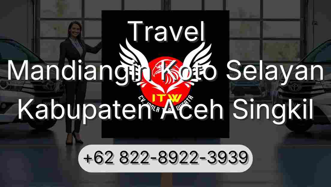 Travel Mandiangin Koto Selayan Kabupaten Aceh Singkil