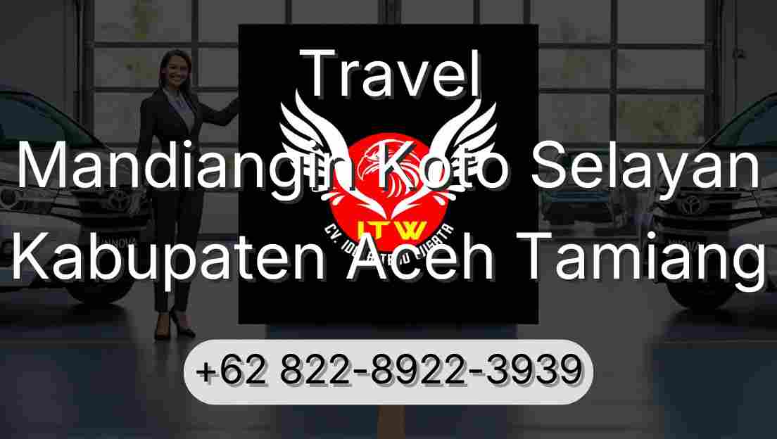Travel Mandiangin Koto Selayan Kabupaten Aceh Tamiang