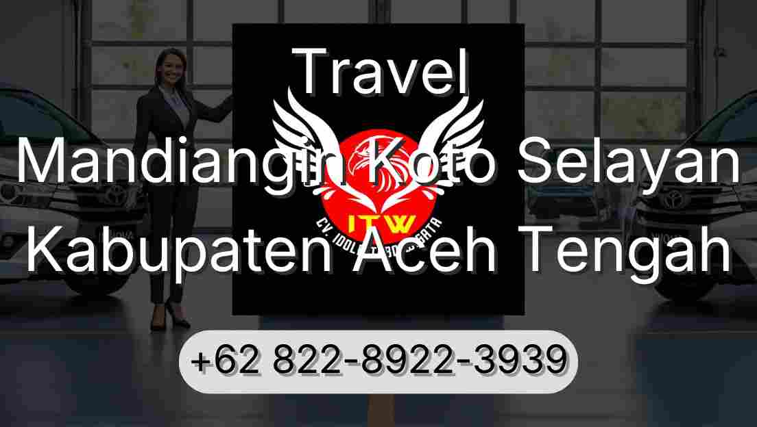 Travel Mandiangin Koto Selayan Kabupaten Aceh Tengah