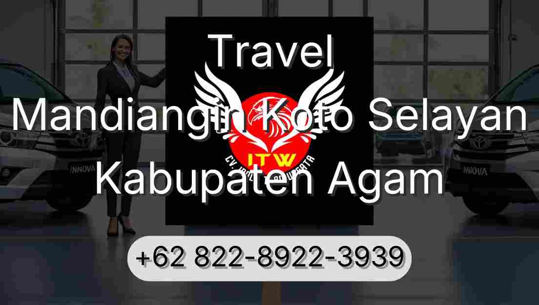 Travel Mandiangin Koto Selayan Kabupaten Agam