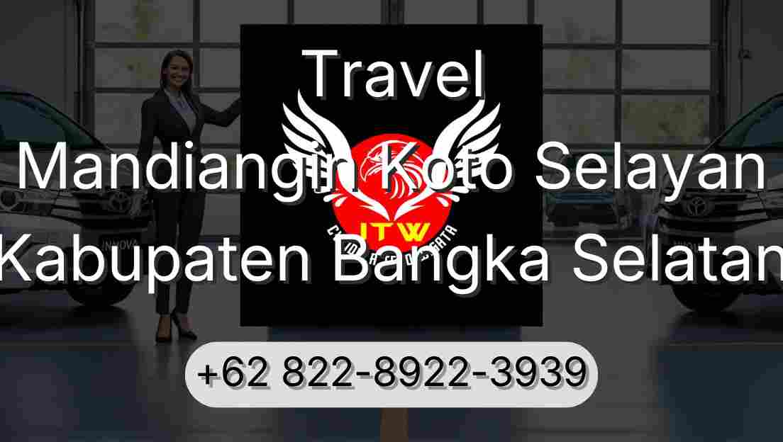 Travel Mandiangin Koto Selayan Kabupaten Bangka Selatan