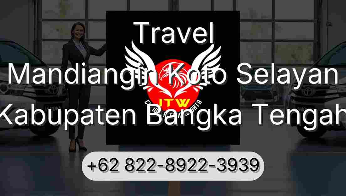 Travel Mandiangin Koto Selayan Kabupaten Bangka Tengah