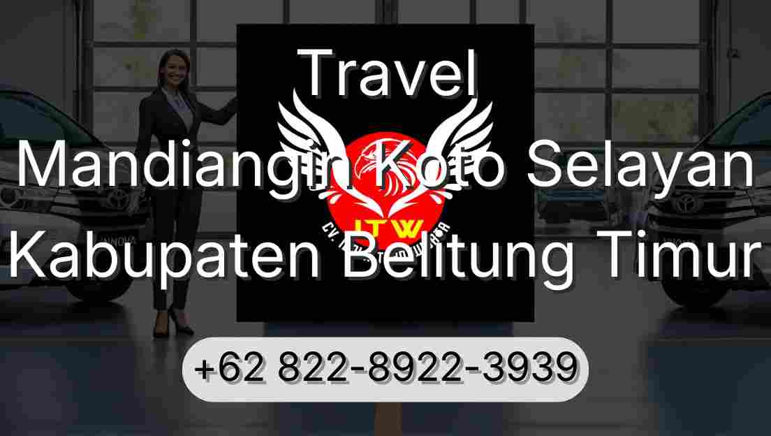 Travel Mandiangin Koto Selayan Kabupaten Belitung Timur