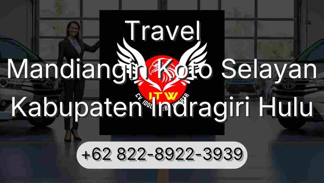 Travel Mandiangin Koto Selayan Kabupaten Indragiri Hulu