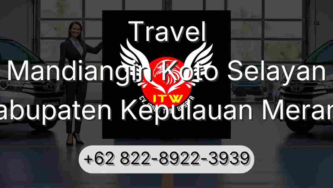Travel Mandiangin Koto Selayan Kabupaten Kepulauan Meranti