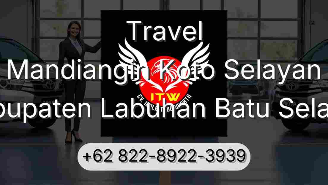 Travel Mandiangin Koto Selayan Kabupaten Labuhan Batu Selatan