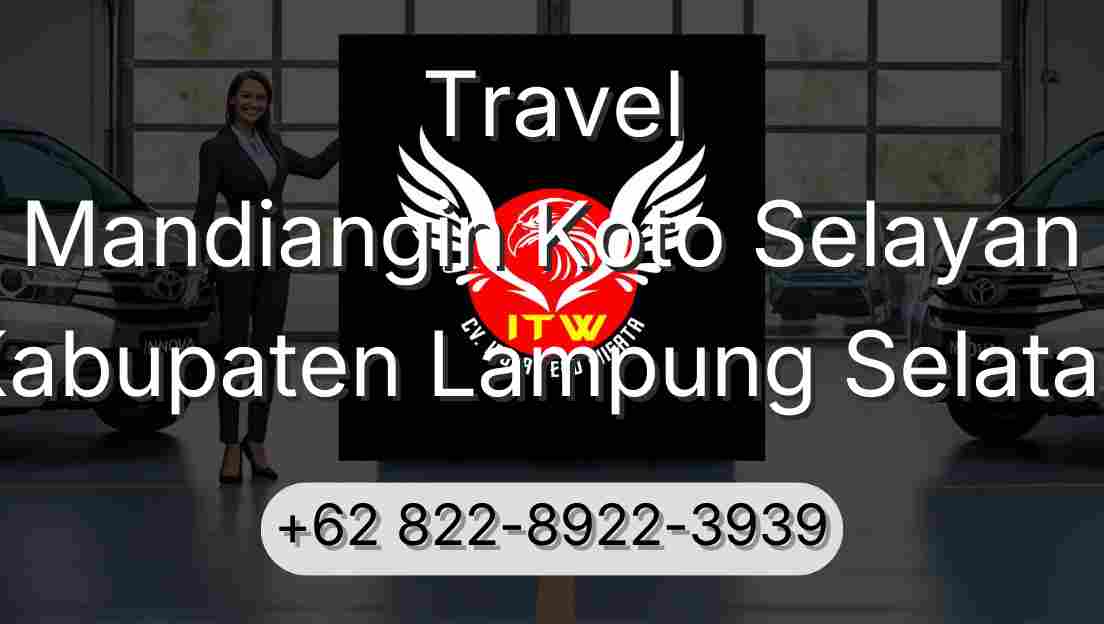 Travel Mandiangin Koto Selayan Kabupaten Lampung Selatan