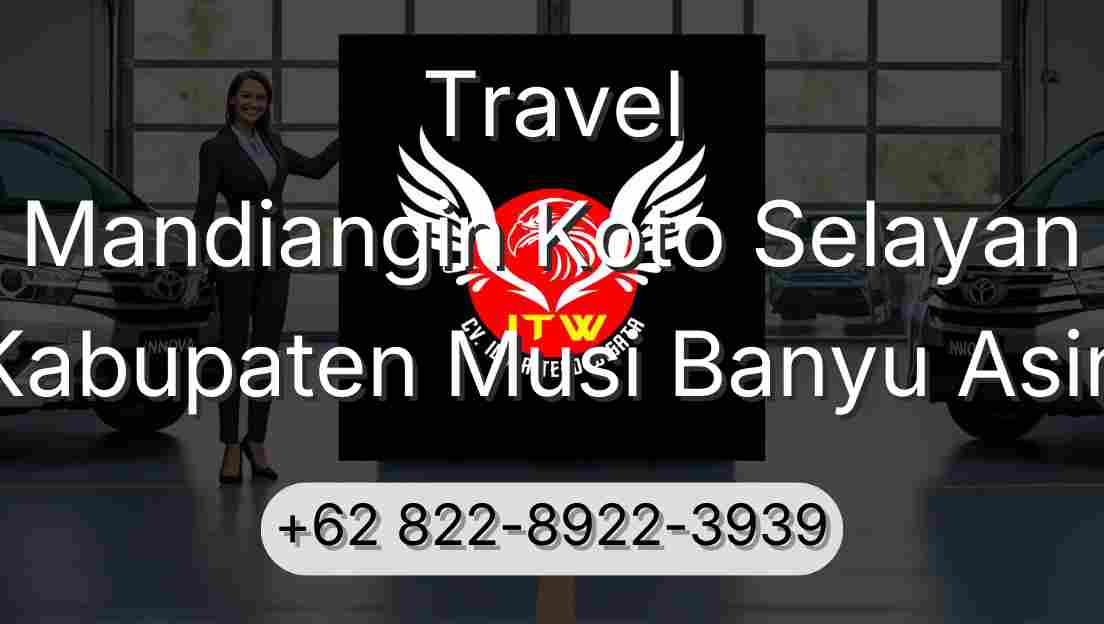 Travel Mandiangin Koto Selayan Kabupaten Musi Banyu Asin