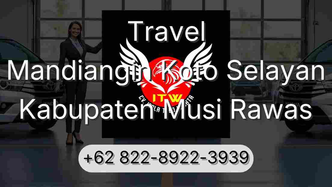 Travel Mandiangin Koto Selayan Kabupaten Musi Rawas