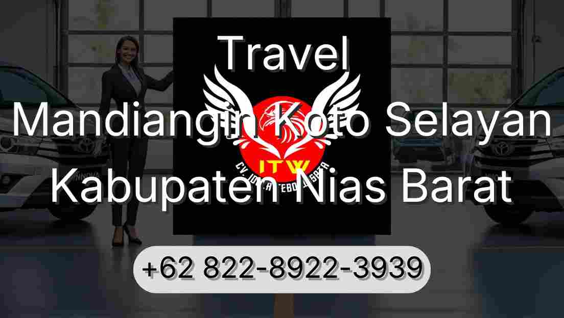 Travel Mandiangin Koto Selayan Kabupaten Nias Barat