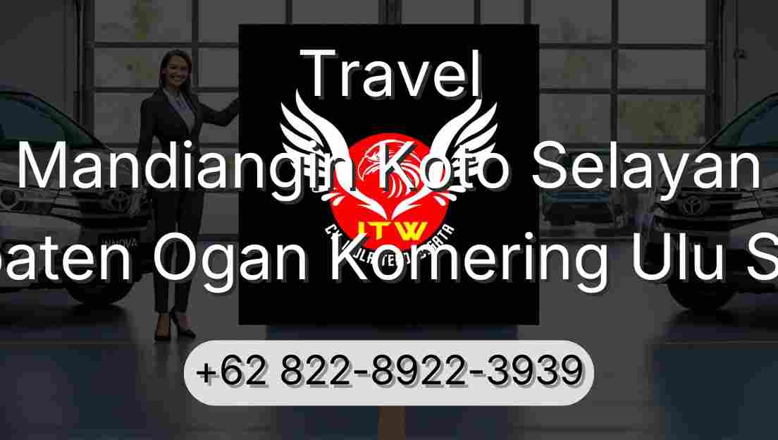 Travel Mandiangin Koto Selayan Kabupaten Ogan Komering Ulu Selatan