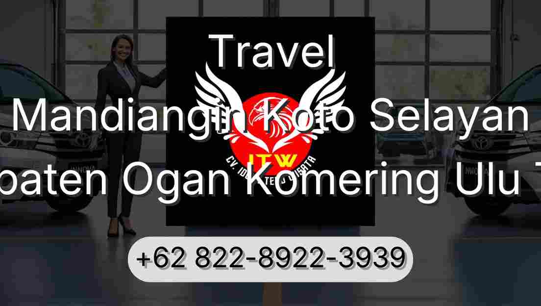 Travel Mandiangin Koto Selayan Kabupaten Ogan Komering Ulu Timur