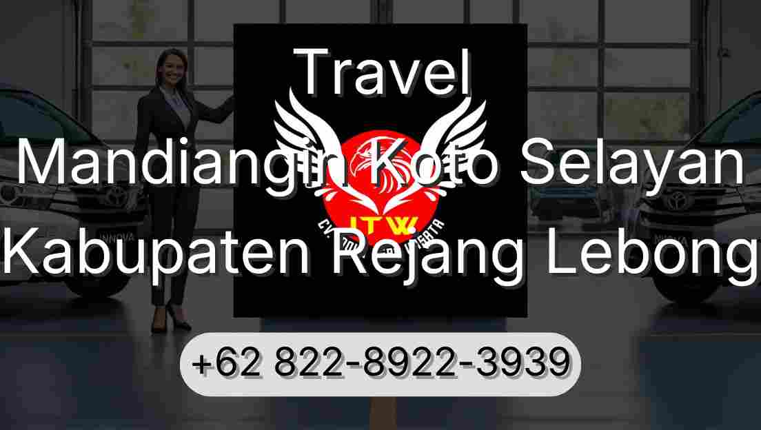 Travel Mandiangin Koto Selayan Kabupaten Rejang Lebong