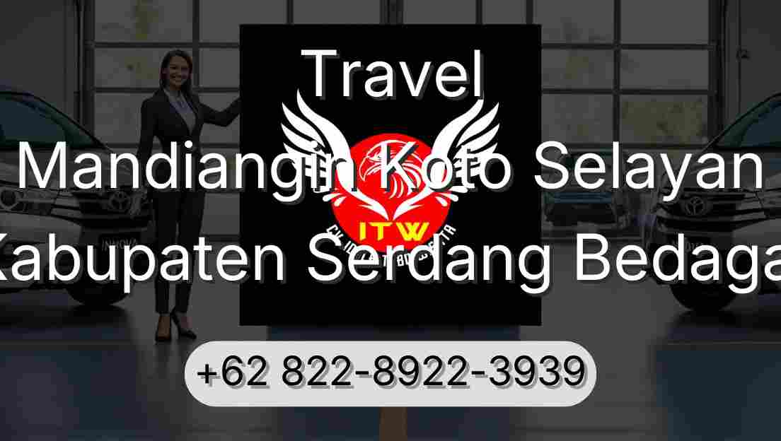Travel Mandiangin Koto Selayan Kabupaten Serdang Bedagai