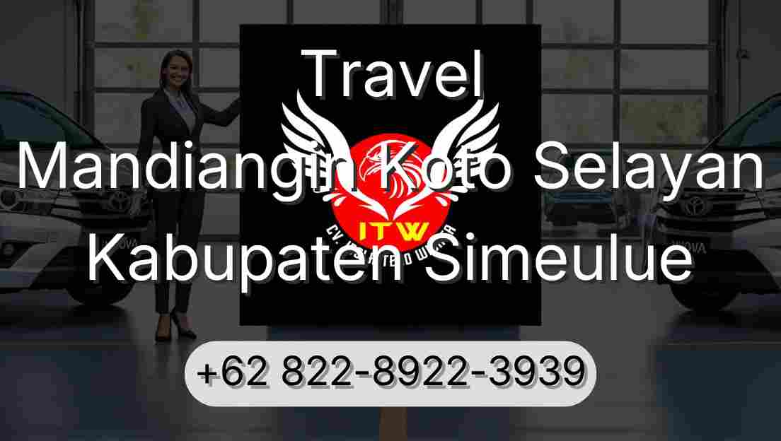 Travel Mandiangin Koto Selayan Kabupaten Simeulue