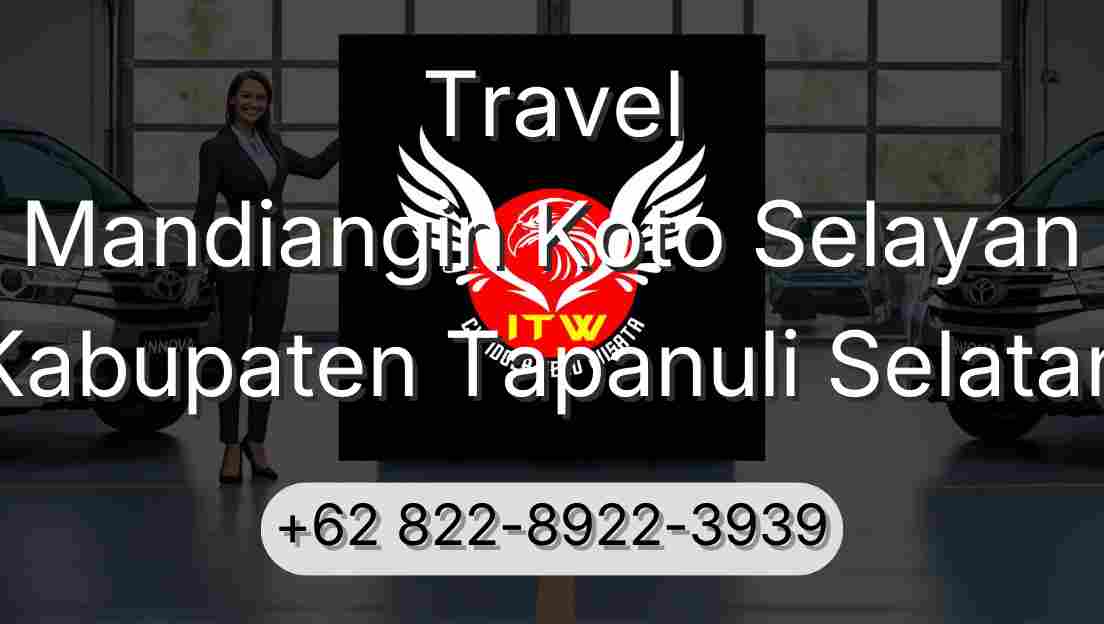 Travel Mandiangin Koto Selayan Kabupaten Tapanuli Selatan