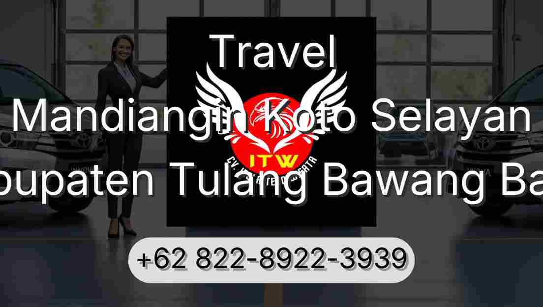 Travel Mandiangin Koto Selayan Kabupaten Tulang Bawang Barat