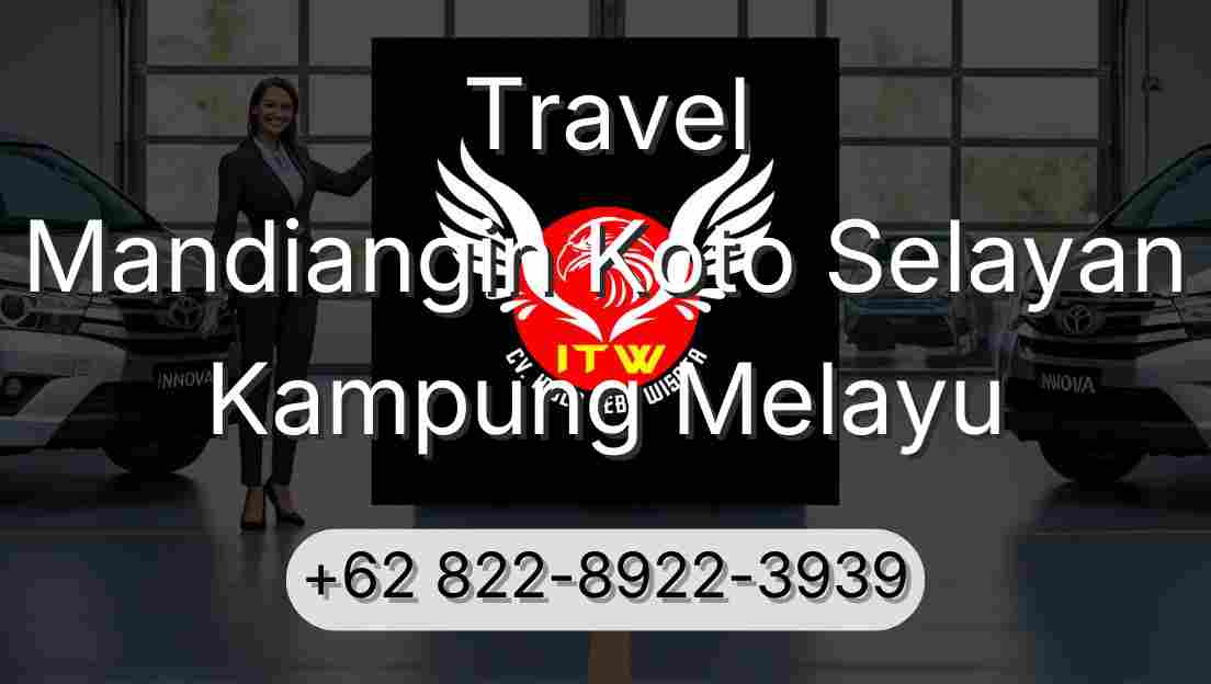 Travel Mandiangin Koto Selayan Kampung Melayu