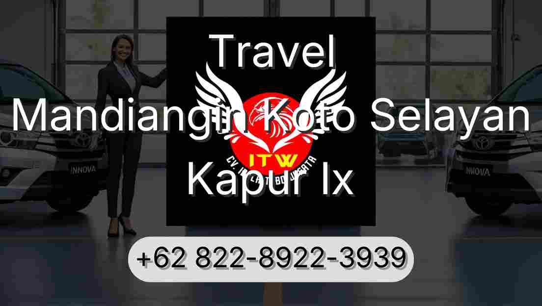 Travel Mandiangin Koto Selayan Kapur Ix