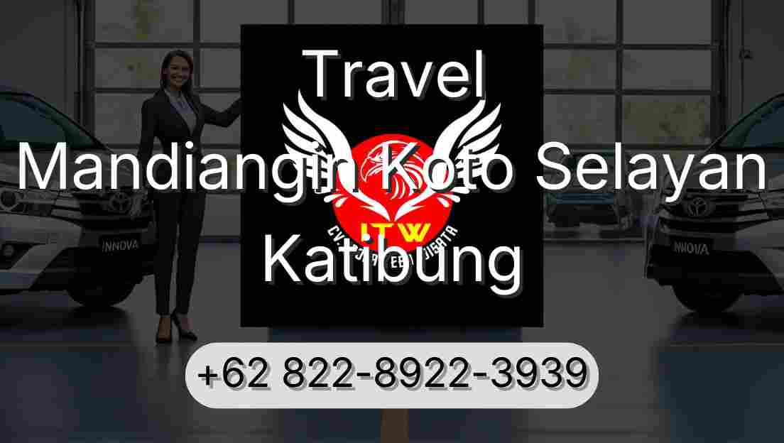 Travel Mandiangin Koto Selayan Katibung