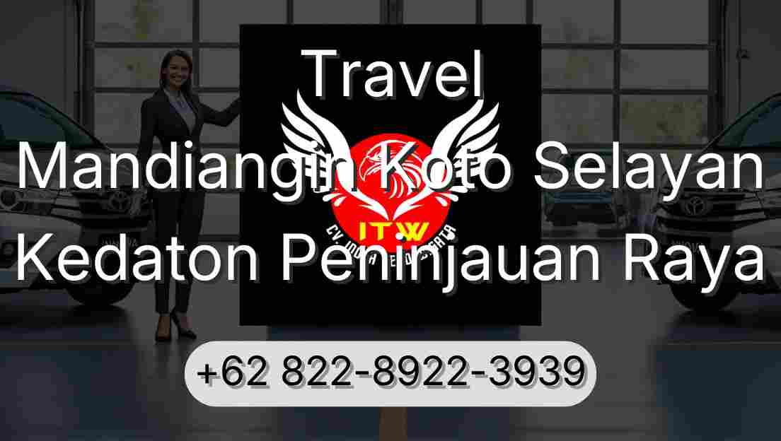 Travel Mandiangin Koto Selayan Kedaton Peninjauan Raya