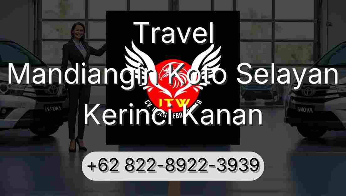 Travel Mandiangin Koto Selayan Kerinci Kanan