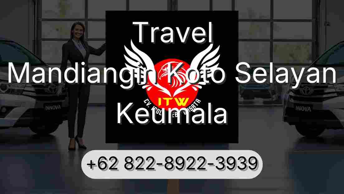 Travel Mandiangin Koto Selayan Keumala