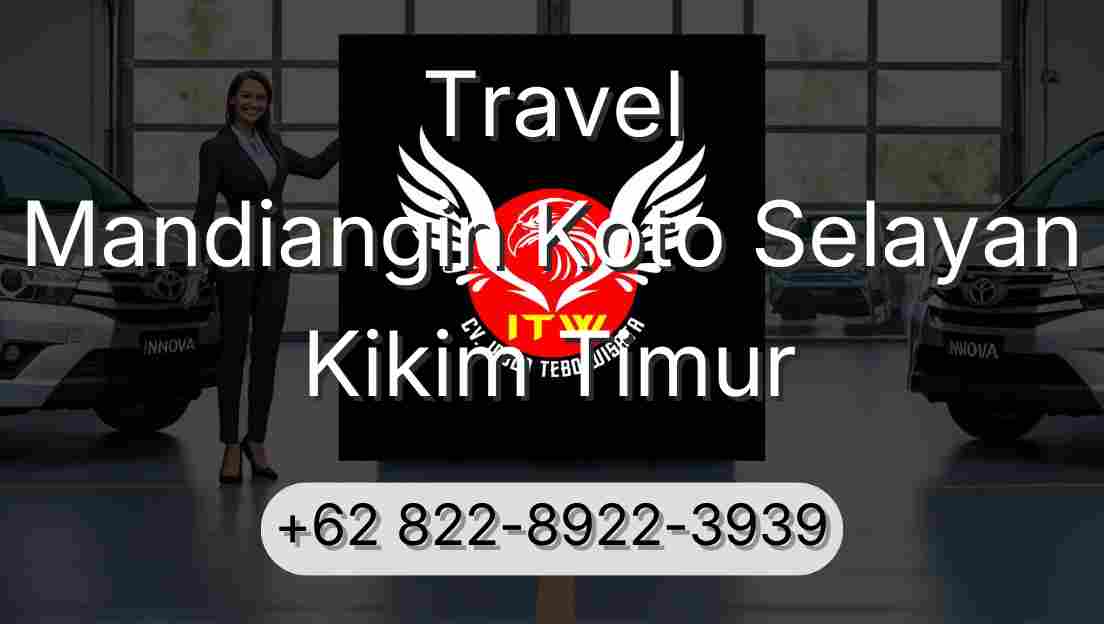Travel Mandiangin Koto Selayan Kikim Timur