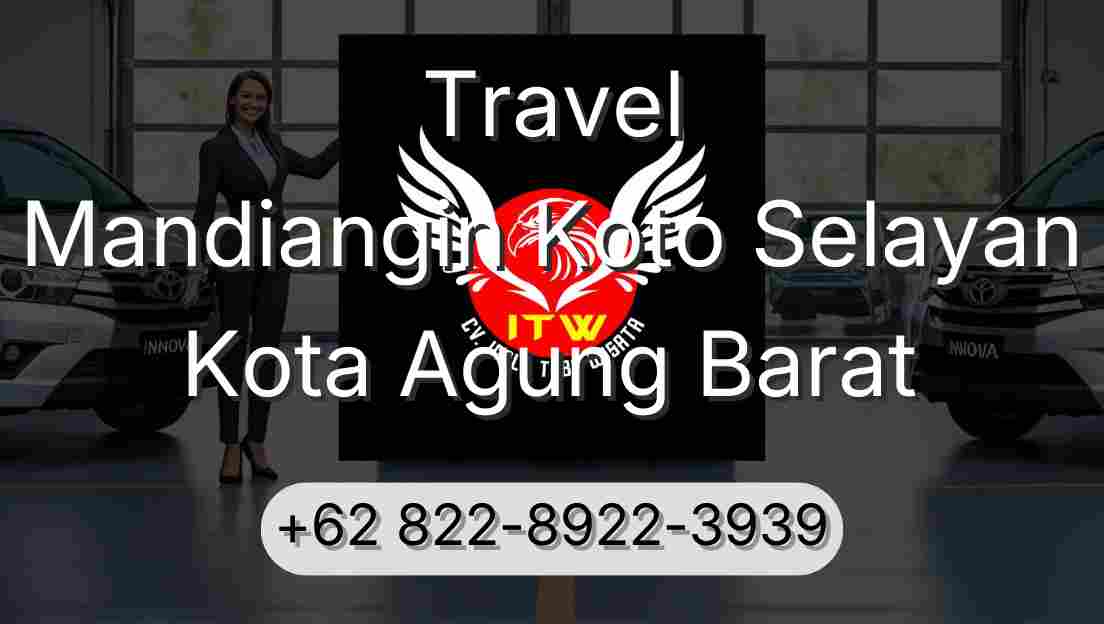 Travel Mandiangin Koto Selayan Kota Agung Barat