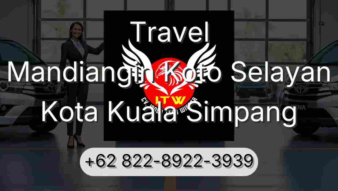 Travel Mandiangin Koto Selayan Kota Kuala Simpang