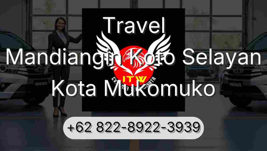 Travel Mandiangin Koto Selayan Kota Mukomuko