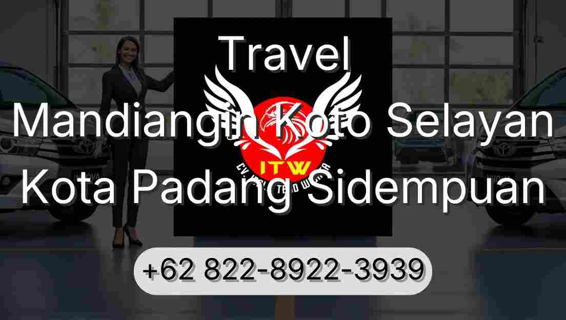Travel Mandiangin Koto Selayan Kota Padang Sidempuan