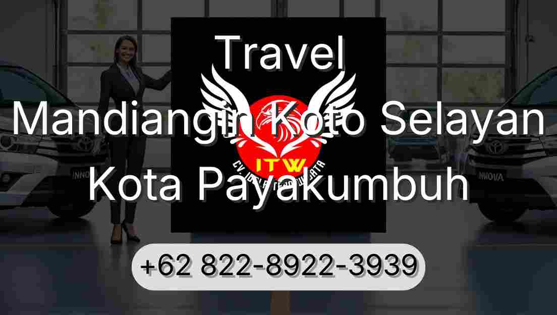 Travel Mandiangin Koto Selayan Kota Payakumbuh