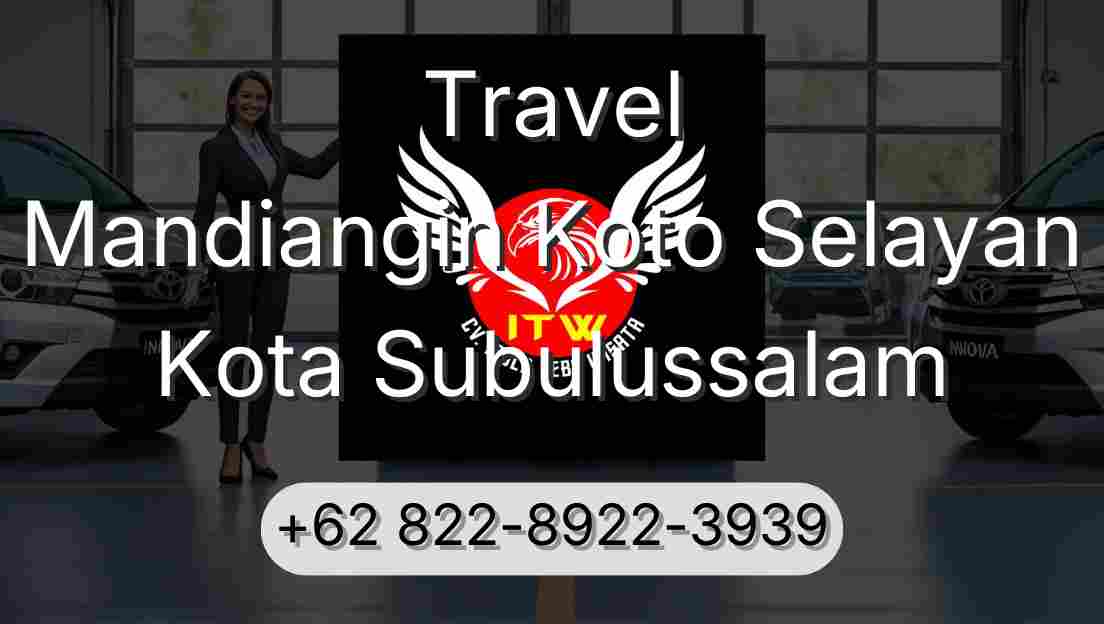 Travel Mandiangin Koto Selayan Kota Subulussalam