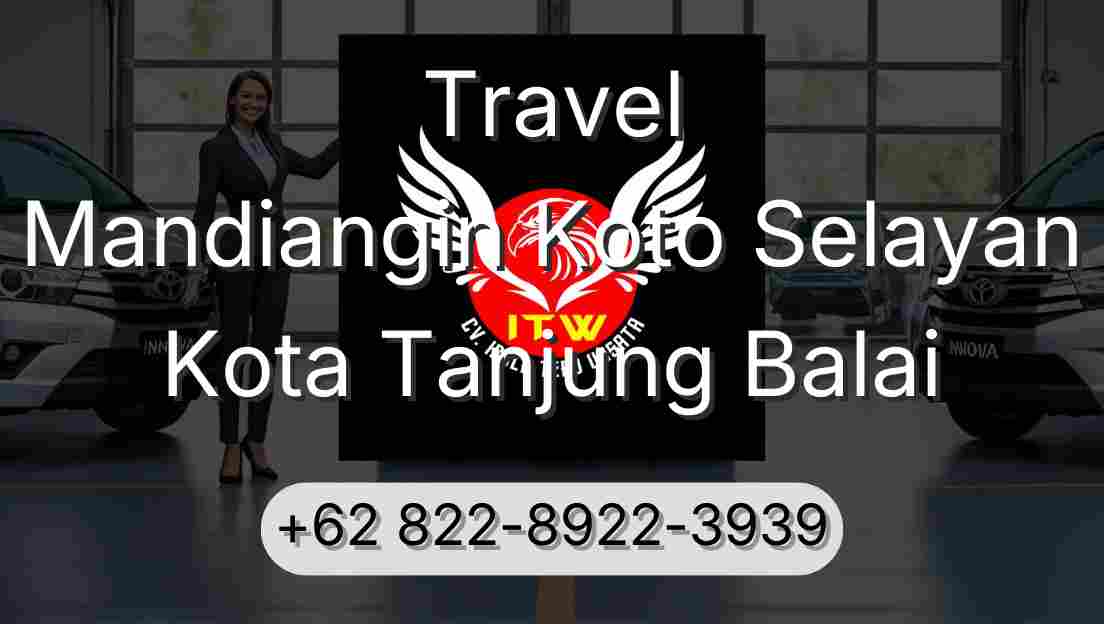 Travel Mandiangin Koto Selayan Kota Tanjung Balai