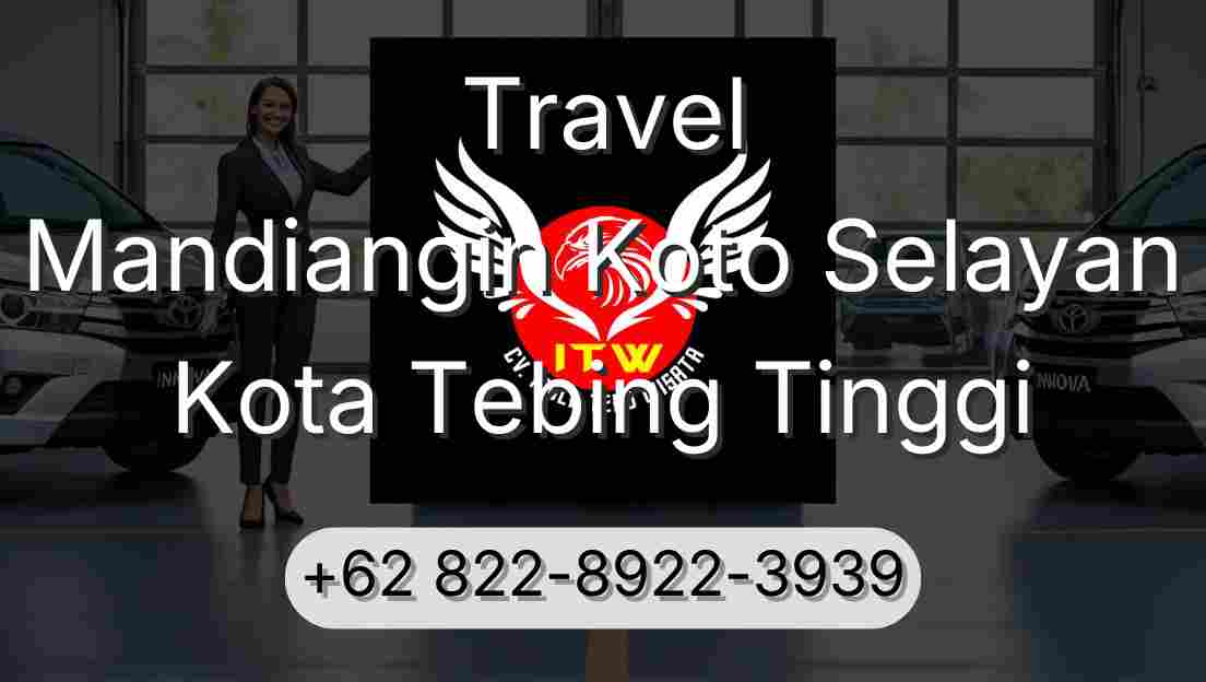 Travel Mandiangin Koto Selayan Kota Tebing Tinggi