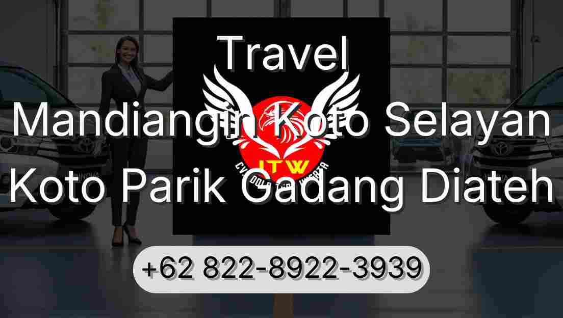 Travel Mandiangin Koto Selayan Koto Parik Gadang Diateh