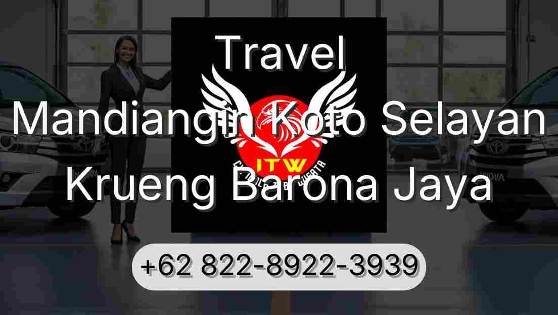 Travel Mandiangin Koto Selayan Krueng Barona Jaya