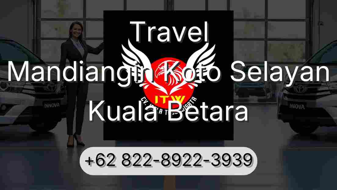 Travel Mandiangin Koto Selayan Kuala Betara