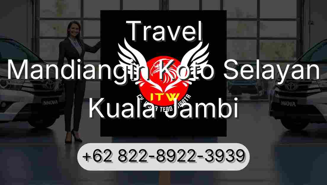 Travel Mandiangin Koto Selayan Kuala Jambi