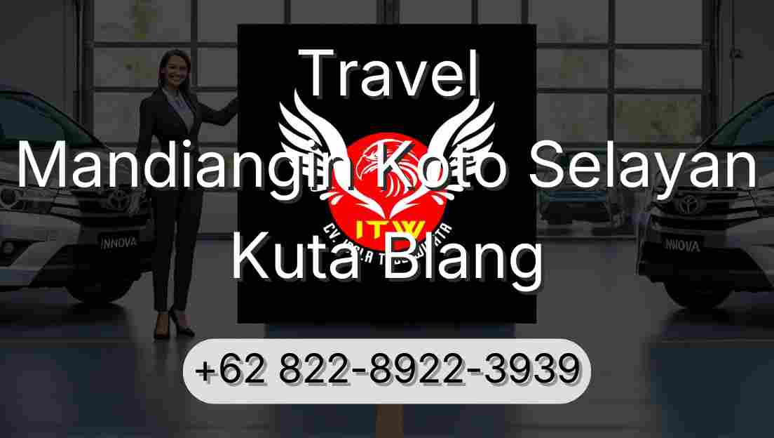 Travel Mandiangin Koto Selayan Kuta Blang