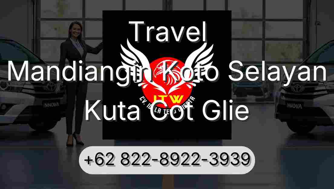 Travel Mandiangin Koto Selayan Kuta Cot Glie
