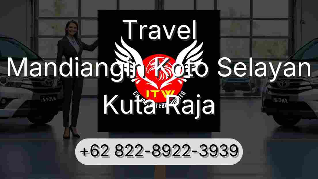 Travel Mandiangin Koto Selayan Kuta Raja