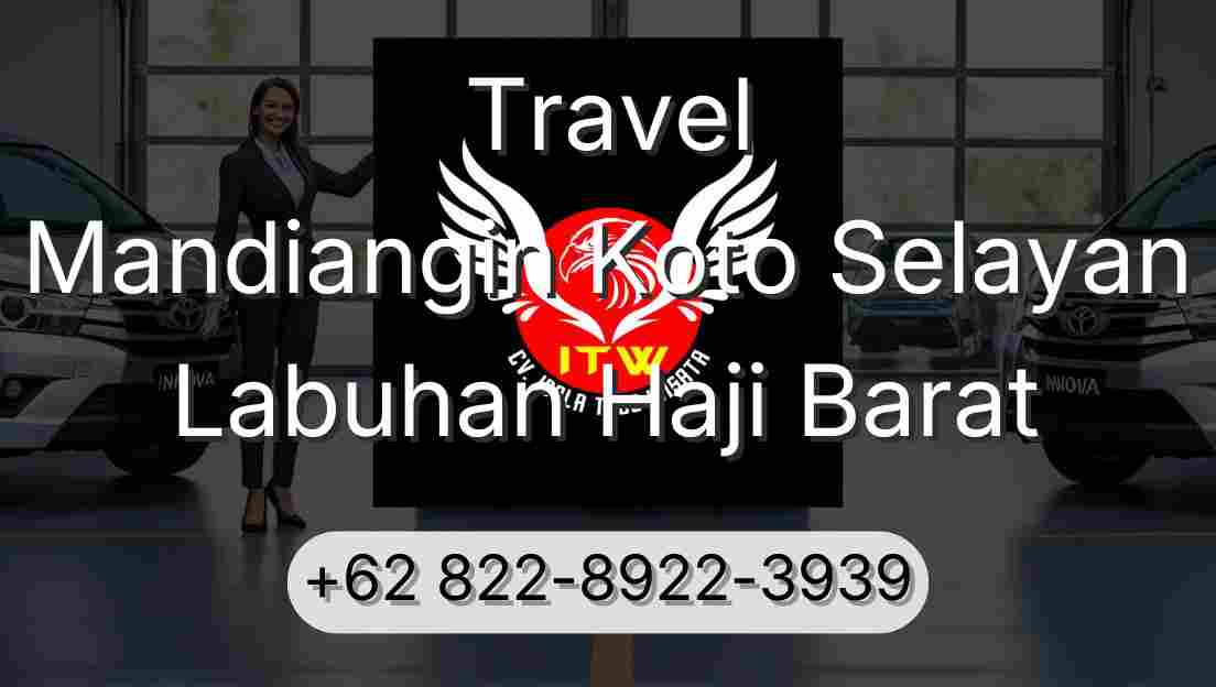 Travel Mandiangin Koto Selayan Labuhan Haji Barat