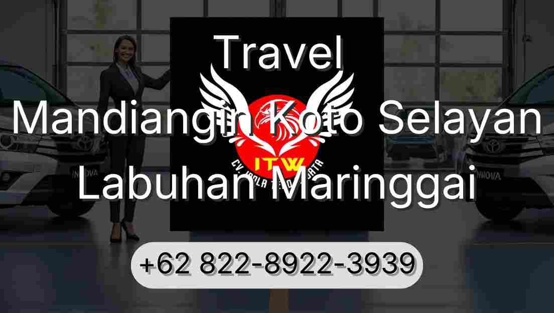 Travel Mandiangin Koto Selayan Labuhan Maringgai